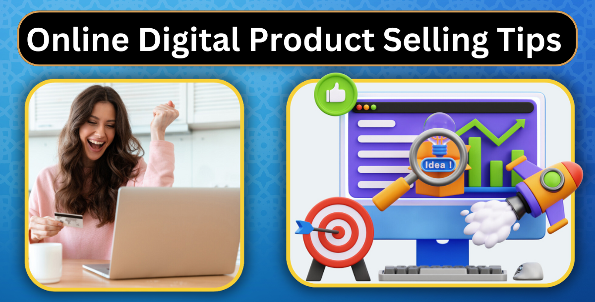 Selling Digital Products Online: Tips for Success and Growth